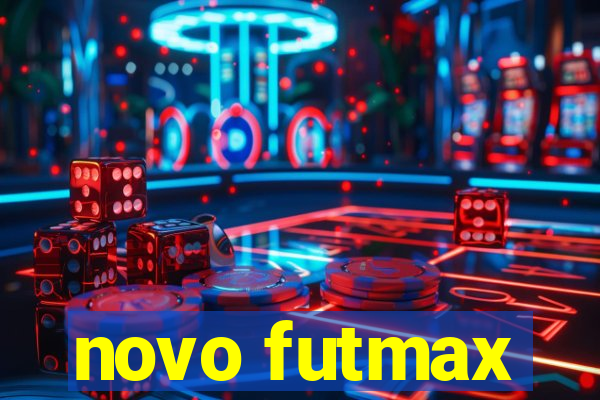 novo futmax